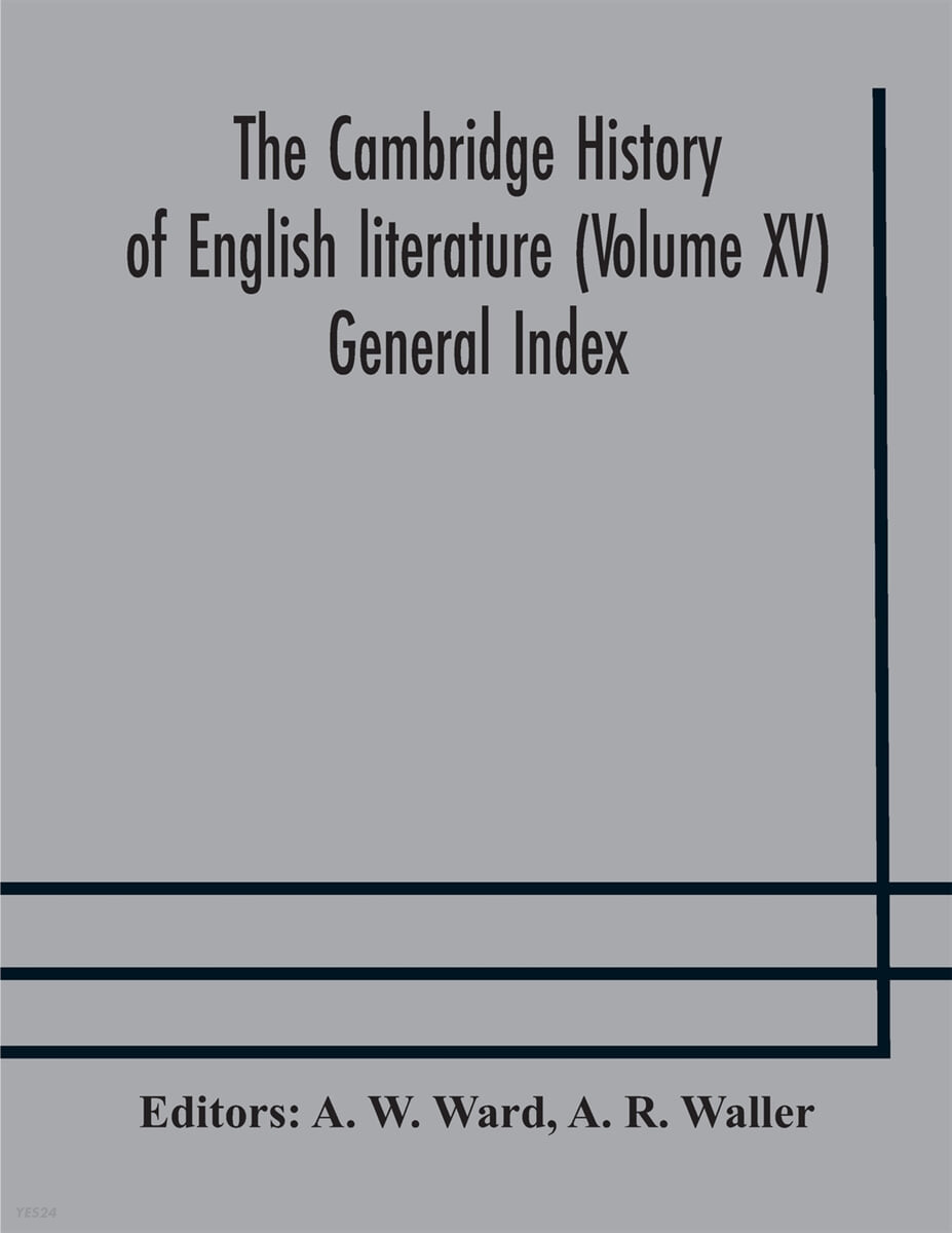 The Cambridge history of English literature (Volume XV) General Index