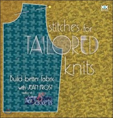 Stitches for tailored knits : build better fabric