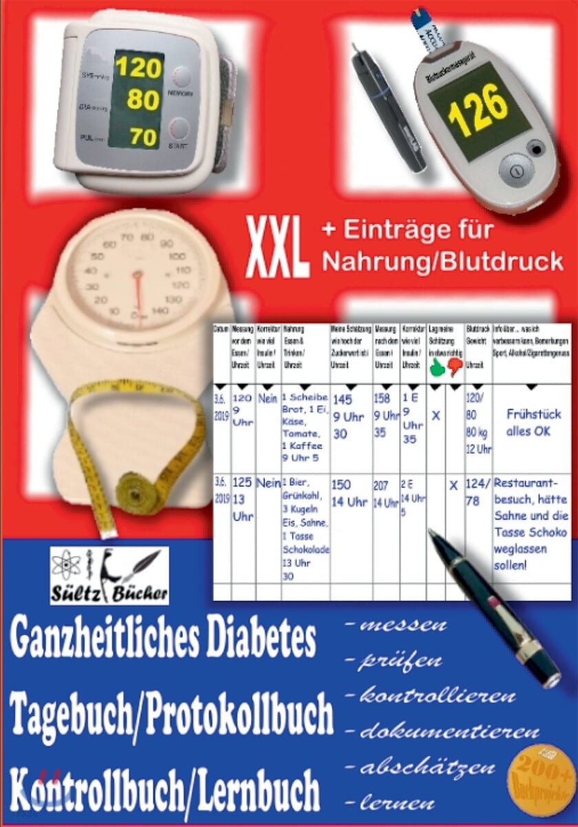 Ganzheitliches Diabetes Tagebuch/Protokollbuch/Kontrollbuch/Lernbuch XXL messen - prufen - kontrollieren - dokumentieren - abschatzen - zusatzlich fur