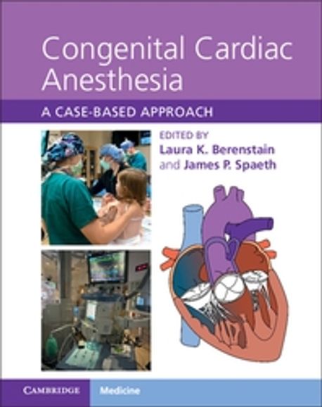 Congenital Cardiac Anesthesia: A Case-Based Approach (A Case-Based Approach)