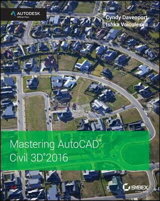 Mastering AutoCAD Civil 3D 2016: Autodesk Official Press (Autodesk Official Press)