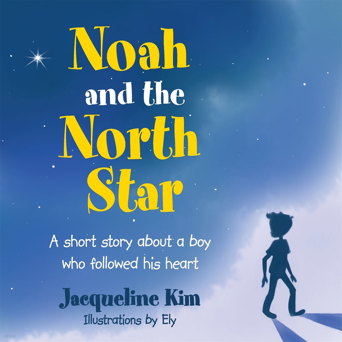 Noah and the North Star (A short story about a boy who followed his heart)