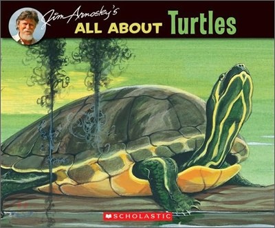 (Jim Arnosky's) all about turtles