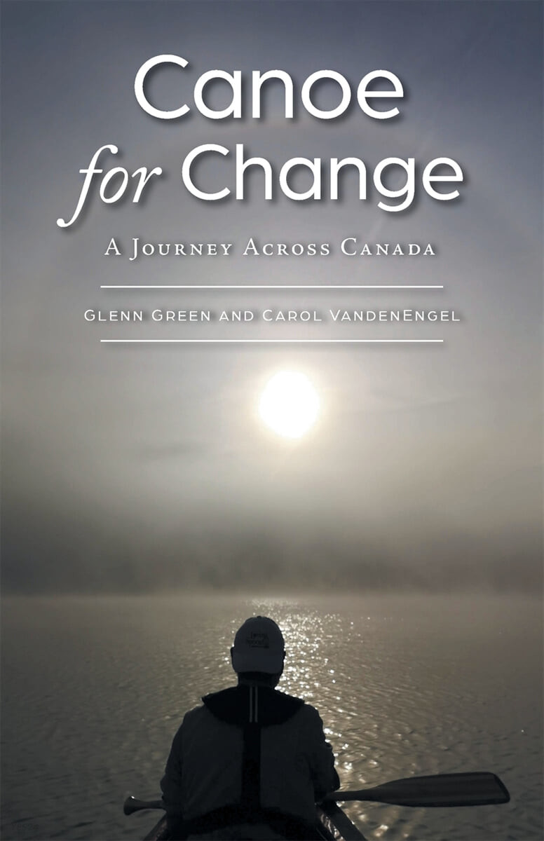 Canoe for Change (A Journey Across Canada)