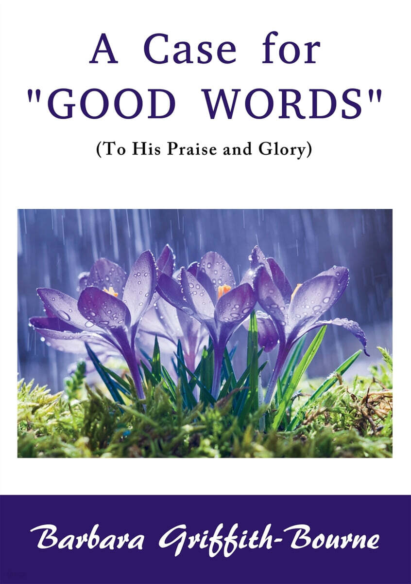 A Case for Good Words: To His Praise and Glory