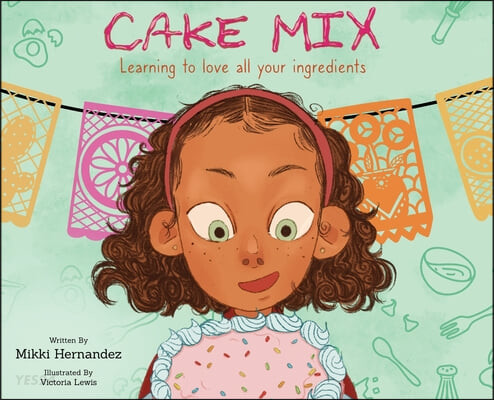 Cake Mix (Learning to Love All Your Ingredients)