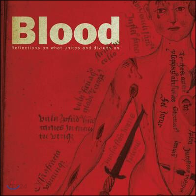 Blood (Reflections on What Unites and Divides Us)