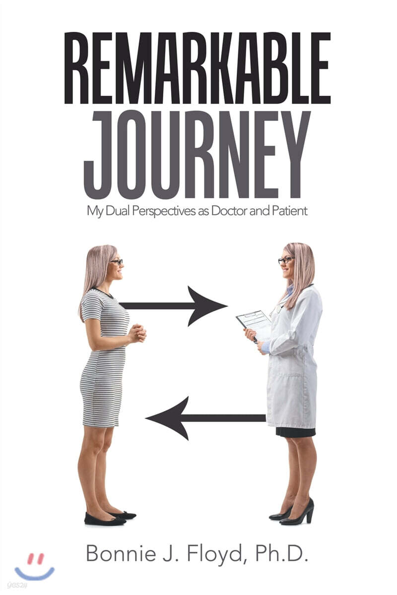 Remarkable Journey (My Dual Perspectives as Doctor and Patient)