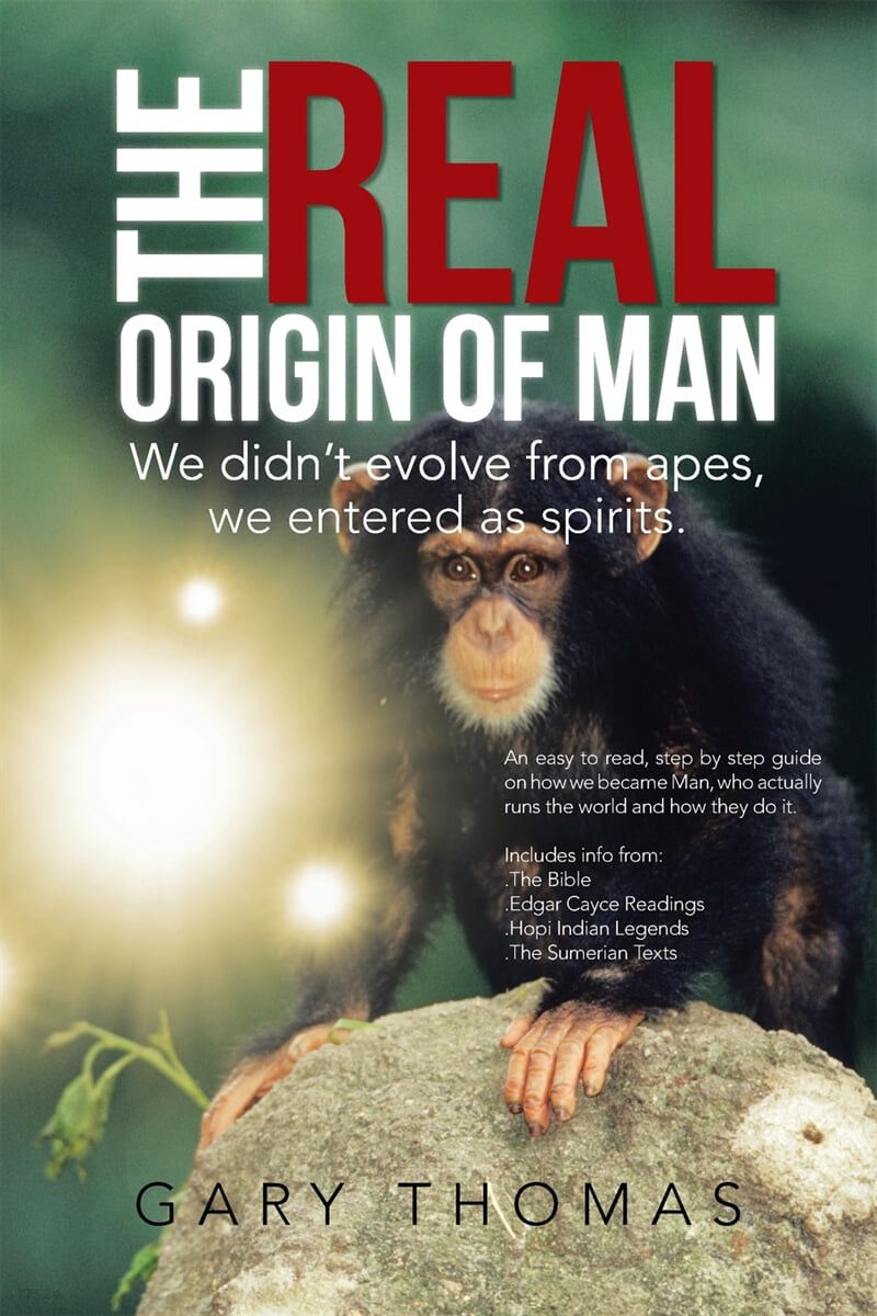 The Real Origin of Man (We Didn’t Evolve from Apes, We Entered as Spirits.)
