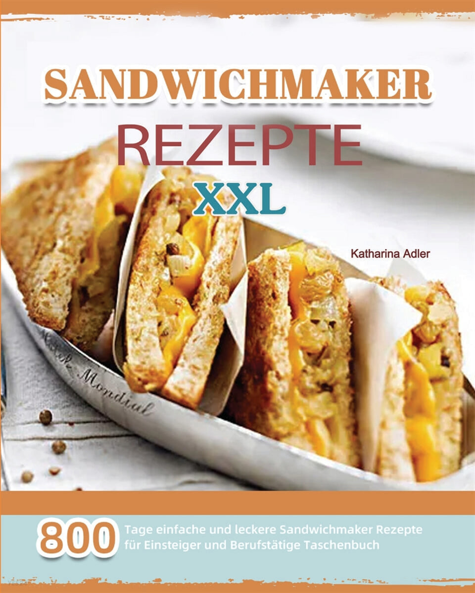 Sandwichmaker Rezepte XXL 2021