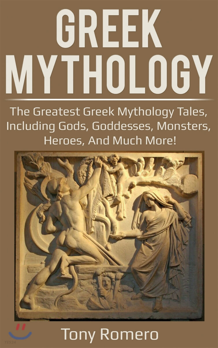 Greek Mythology (The greatest Greek Mythology tales, including gods, goddesses, monsters, heroes, and much more!)