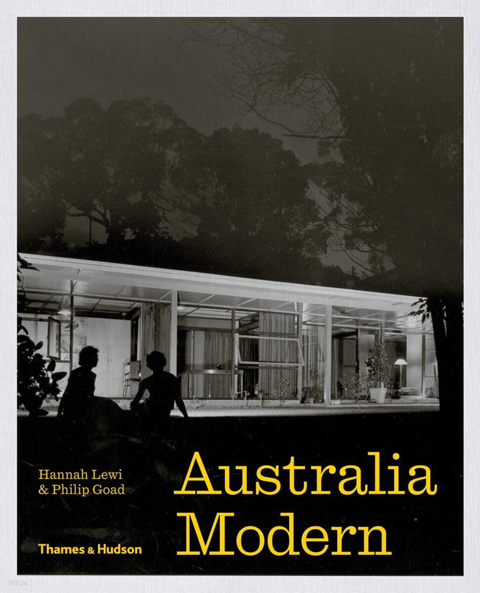 Australia Modern: Architecture, Landscape & Design 1925?1975 (Architecture, Landscape & Design 1925-1975)