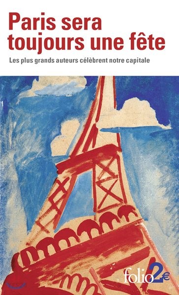 Paris sera toujours une fête : Les plus grands auteurs célèbrent notre capitale