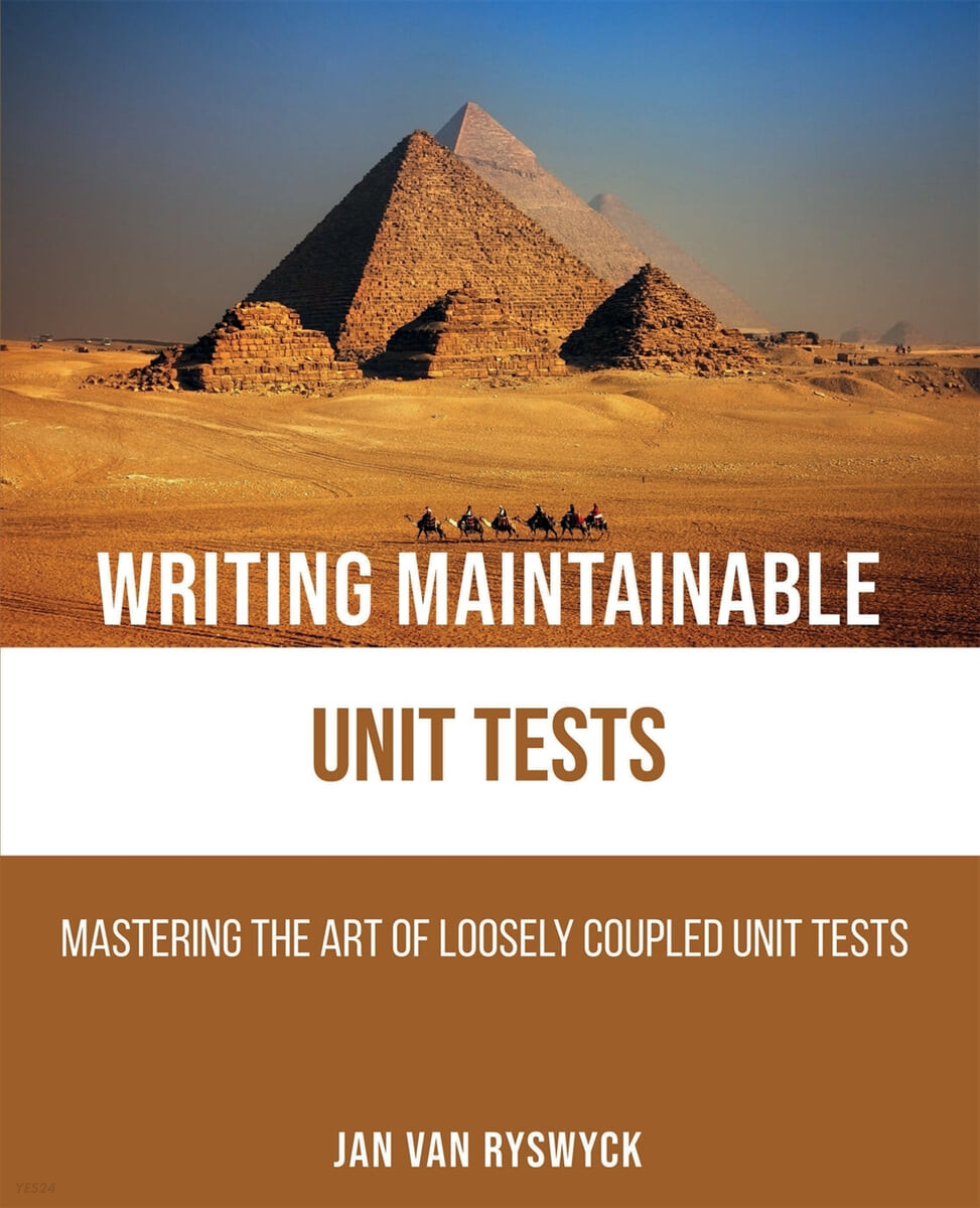 Writing Maintainable Unit Tests (Mastering the art of loosely coupled unit tests)