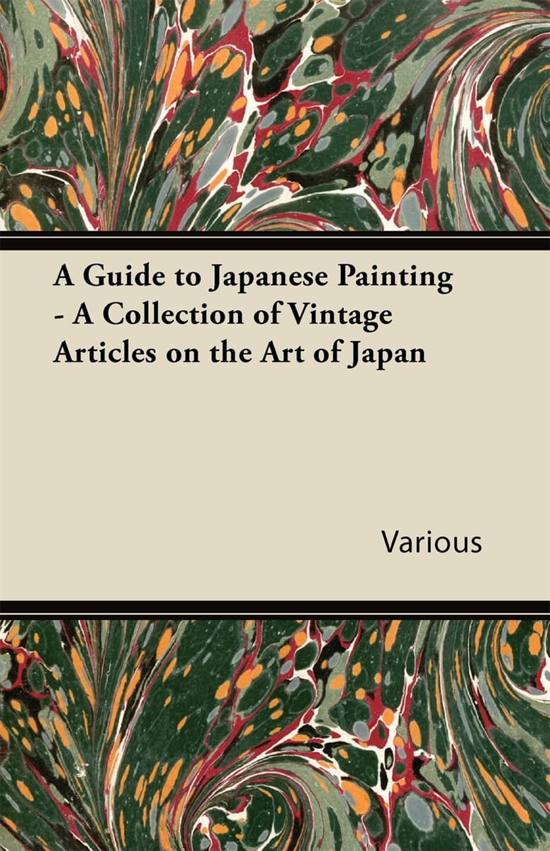 A Guide to Japanese Painting - A Collection of Vintage Articles on the Art of Japan