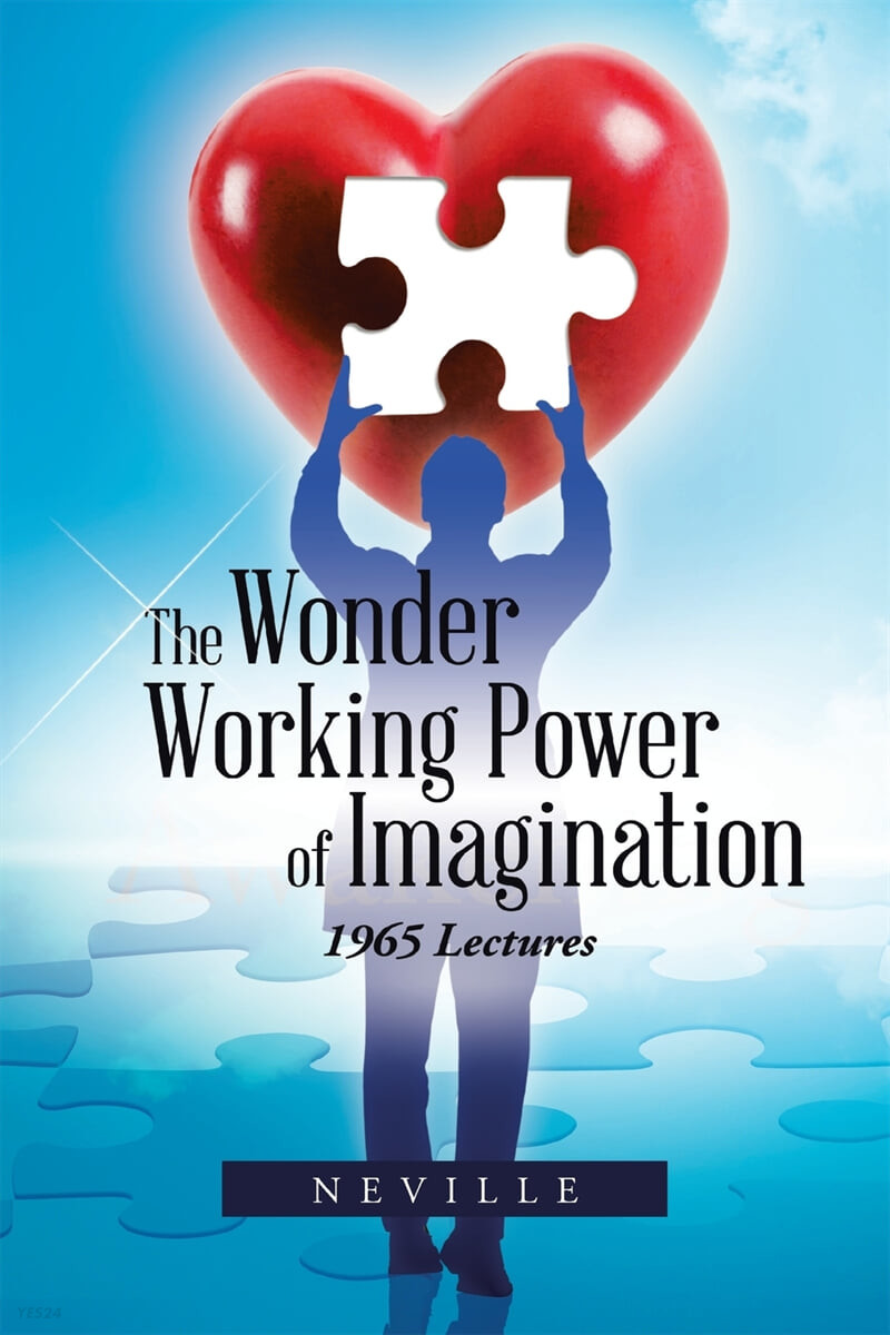 The Wonder Working Power of Imagination: 1965 Lectures (1965 Lectures)