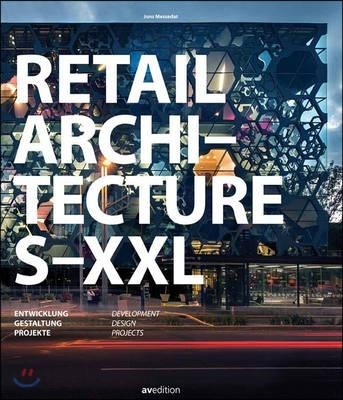 Retail Architecture S-XXL (Developement, Design, Projects)