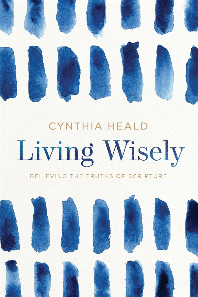 Living Wisely (Believing the Truths of Scripture)