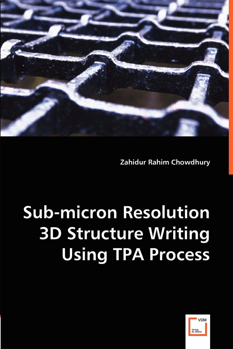 Sub-micron Resolution 3D Structure Writing Using TPA Process