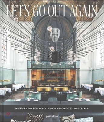 Let’s Go Out Again (Interiors for Restaurants, Bars and Unusual Food Places)