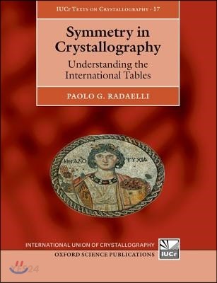 Symmetry in Crystallography (Understanding the International Tables)