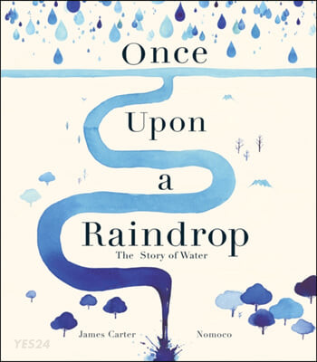 Once upon a raindrop : the story of water