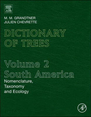 Dictionary of South American trees : Nomenclature, taxonomy and ecology. Volume 2 : Taxonomy and ecology