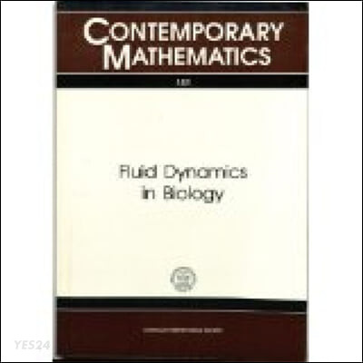 Fluid Dynamics in Biology (Proceedings of an Ams-Ims-Siam Joint Summer Research Conference Held July 6-12, 1991 With Support from the National Scien)