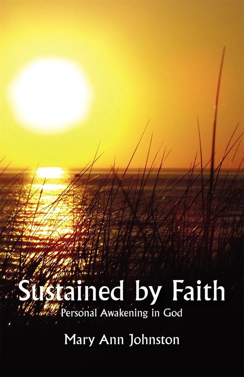 Sustained by Faith (Personal Awakening in God)