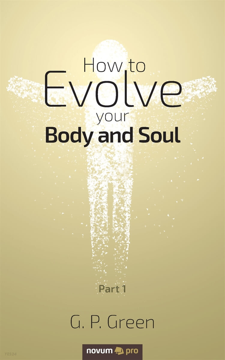 How to Evolve your Body and Soul: Part 1