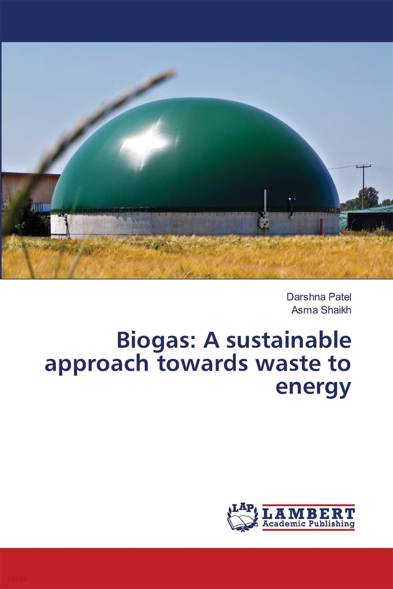 Biogas (A sustainable approach towards waste to energy)