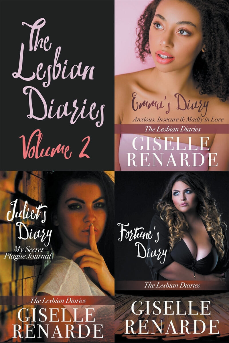 The Lesbian Diaries Volume 2 (Emma’s Diary, Juliet’s Diary, Fortune’s Diary)