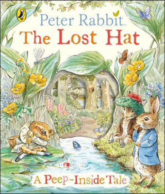 The Peter Rabbit: The Lost Hat A Peep-Inside Tale (A push-and-pull adventure)