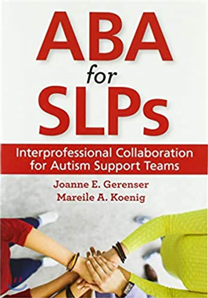ABA for Slps: Interprofessional Collaboration for Autism Support Teams (Interprofessional Collaboration for Autism Support Teams)