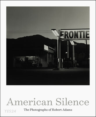 American Silence: The Photographs of Robert Adams (The Photographs of Robert Adams)