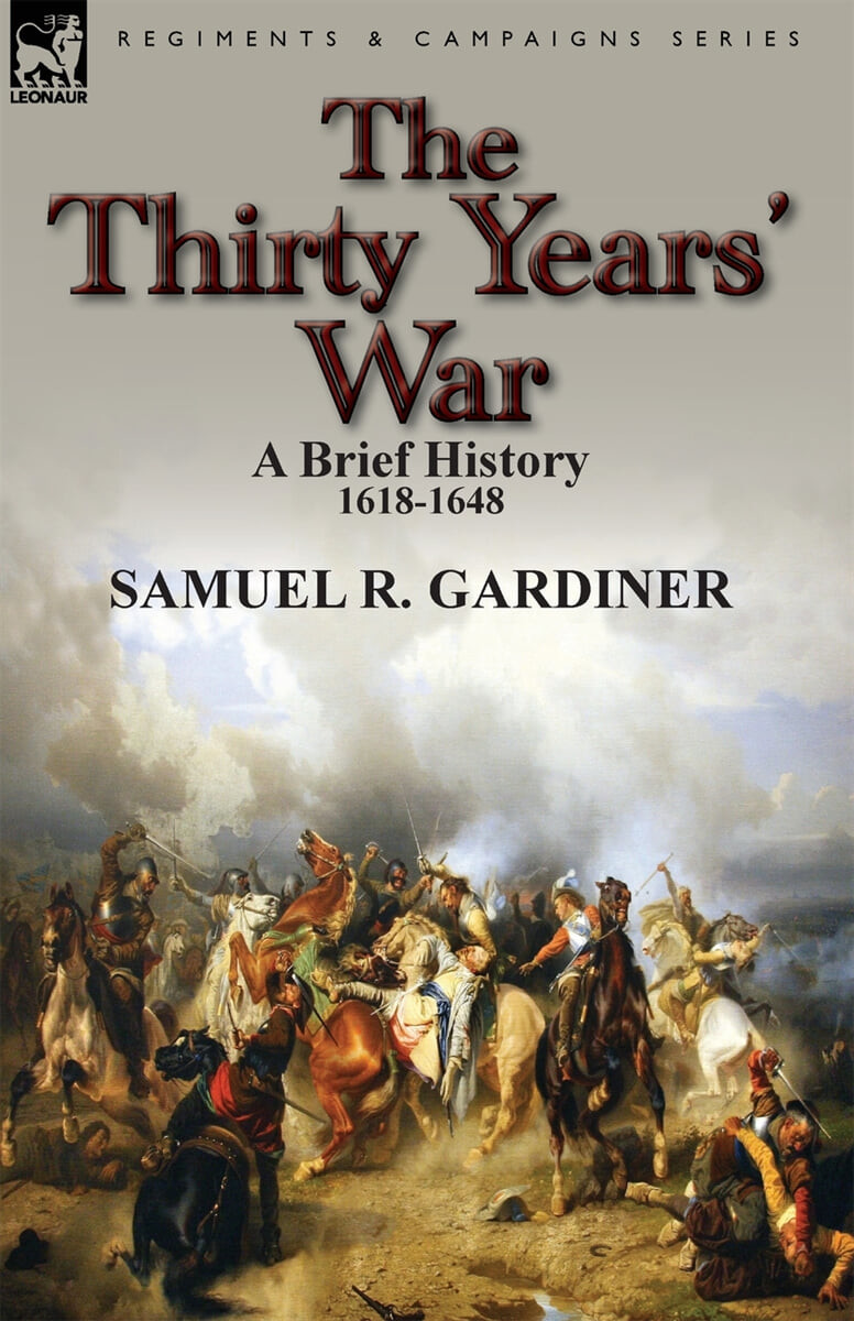 The Thirty Years’ War (a Brief History, 1618-1648)