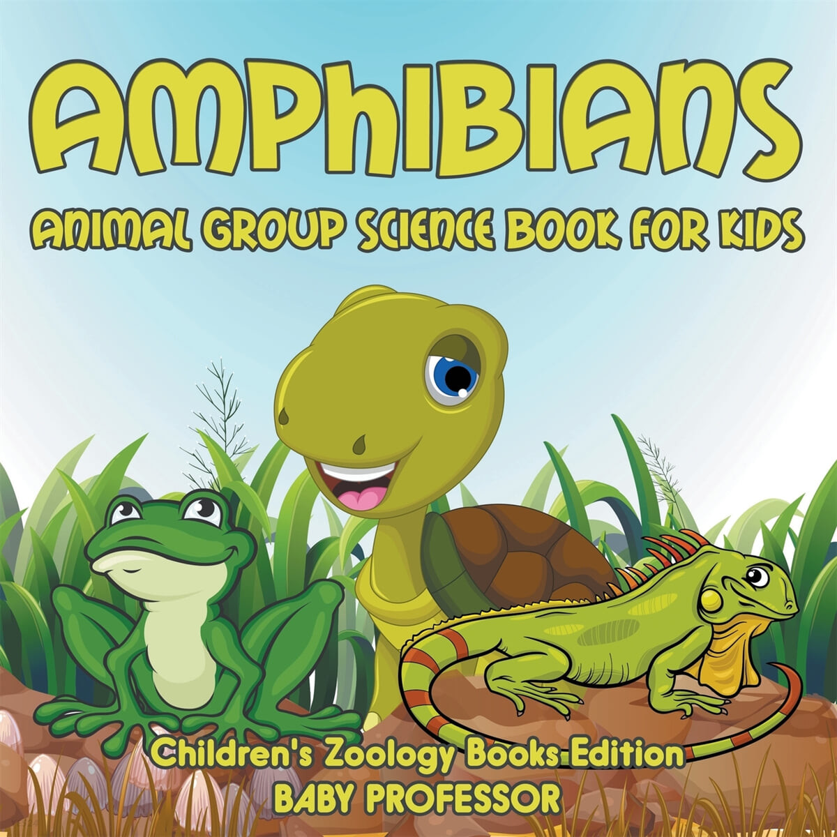 Amphibians: Animal Group Science Book For Kids - Children’s Zoology Books Edition