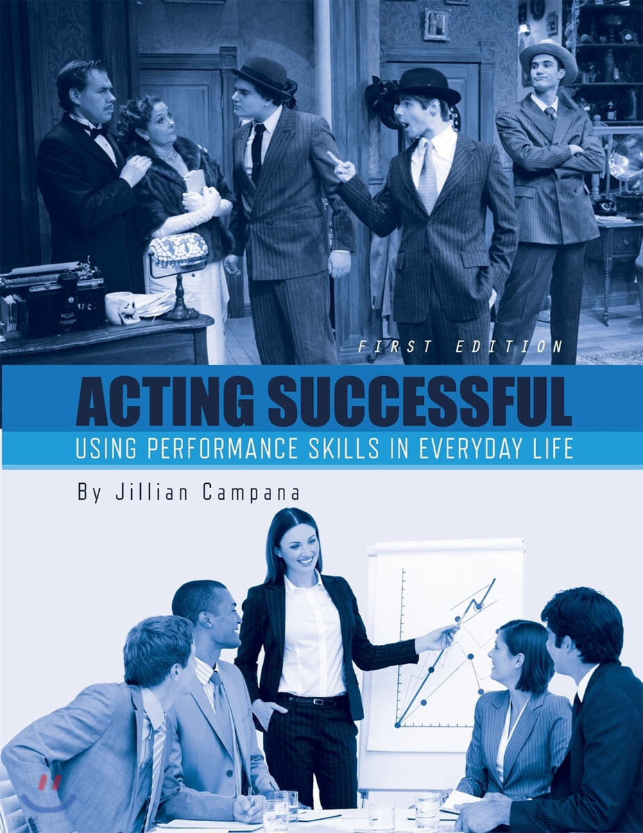 Acting Successful (Using Performance Skills in Everyday Life)
