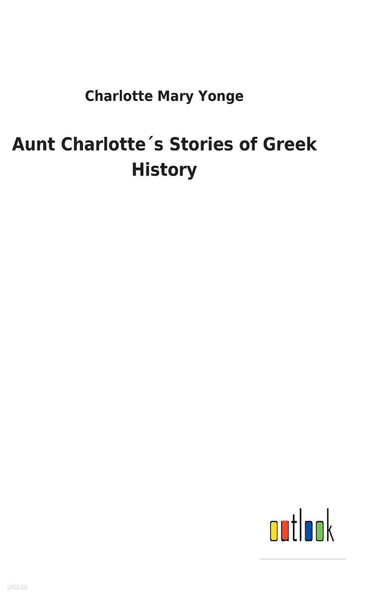 Aunt Charlotte´s Stories of Greek History