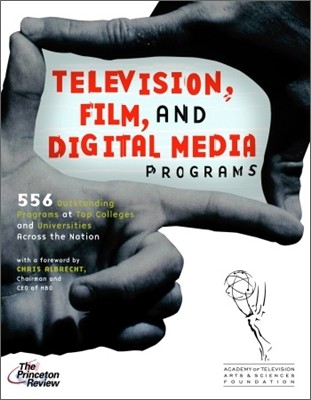 Television, Film, and Digital Media Programs (556 Outstanding Programs at Top Colleges and Universities Across the Nation)