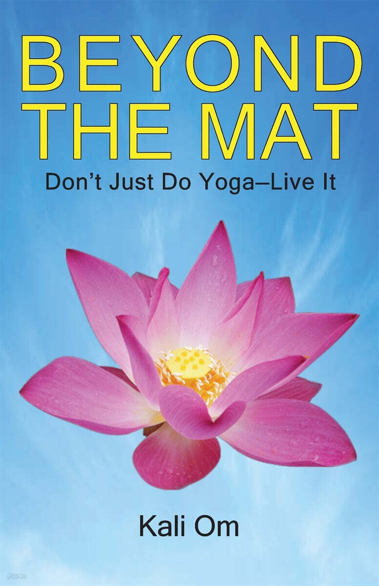 Beyond the Mat (Don’t Just Do Yoga-Live It)