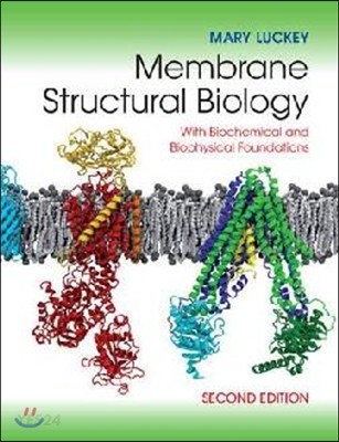 Membrane Structural Biology: With Biochemical and Biophysical Foundations (With Biochemical and Biophysical Foundations)