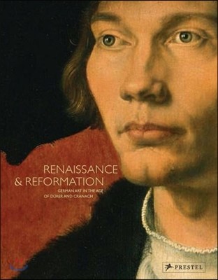 Renaissance and Reformation : German Art in the Age of Dürer and Cranach