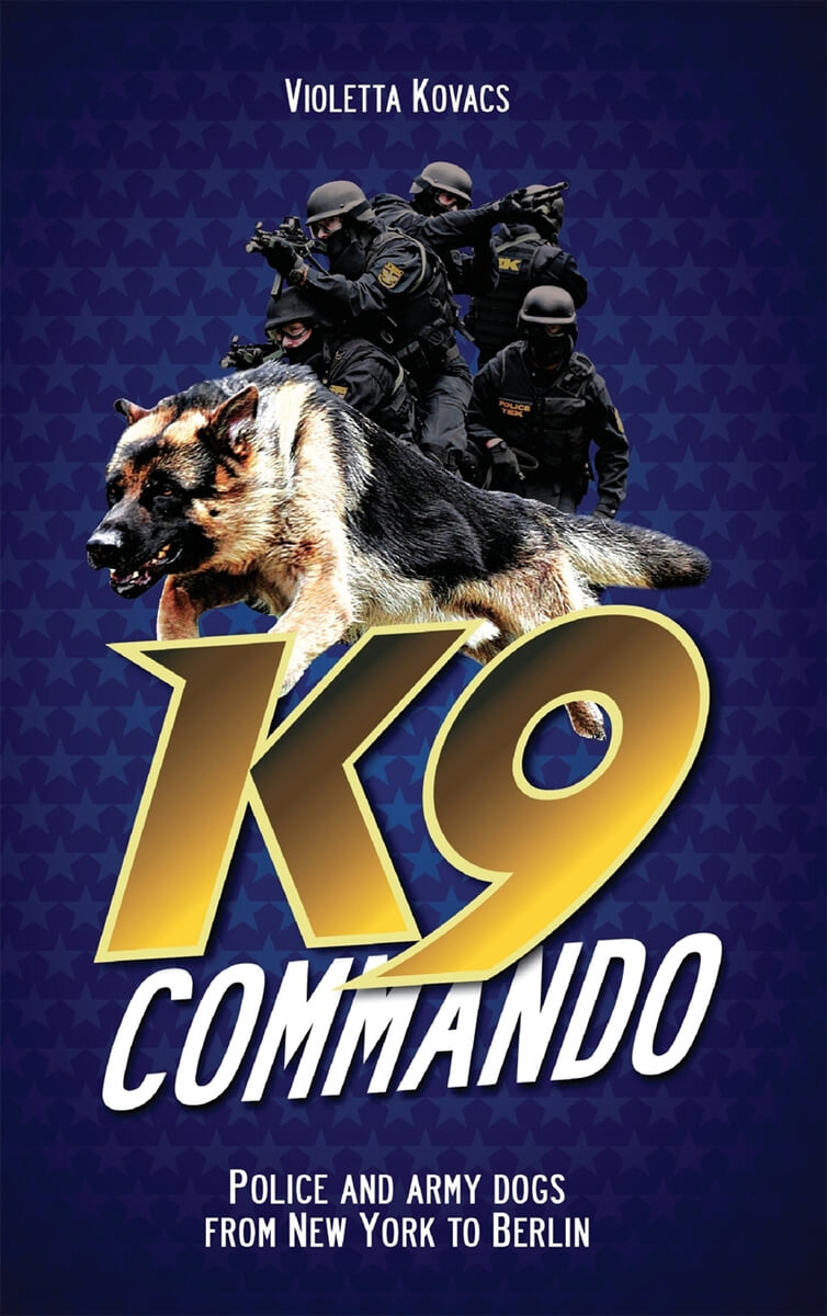 K9 Commando (Police and Army Dogs from New York to Berlin)