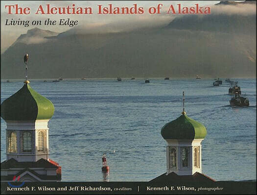 The Aleutian Islands of Alaska: Living on the Edge (Living on the Edge)