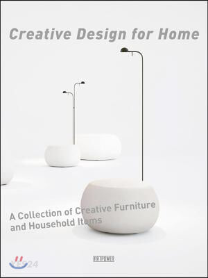 Creative Design for Home : A Collection of Creative Furniture and Household