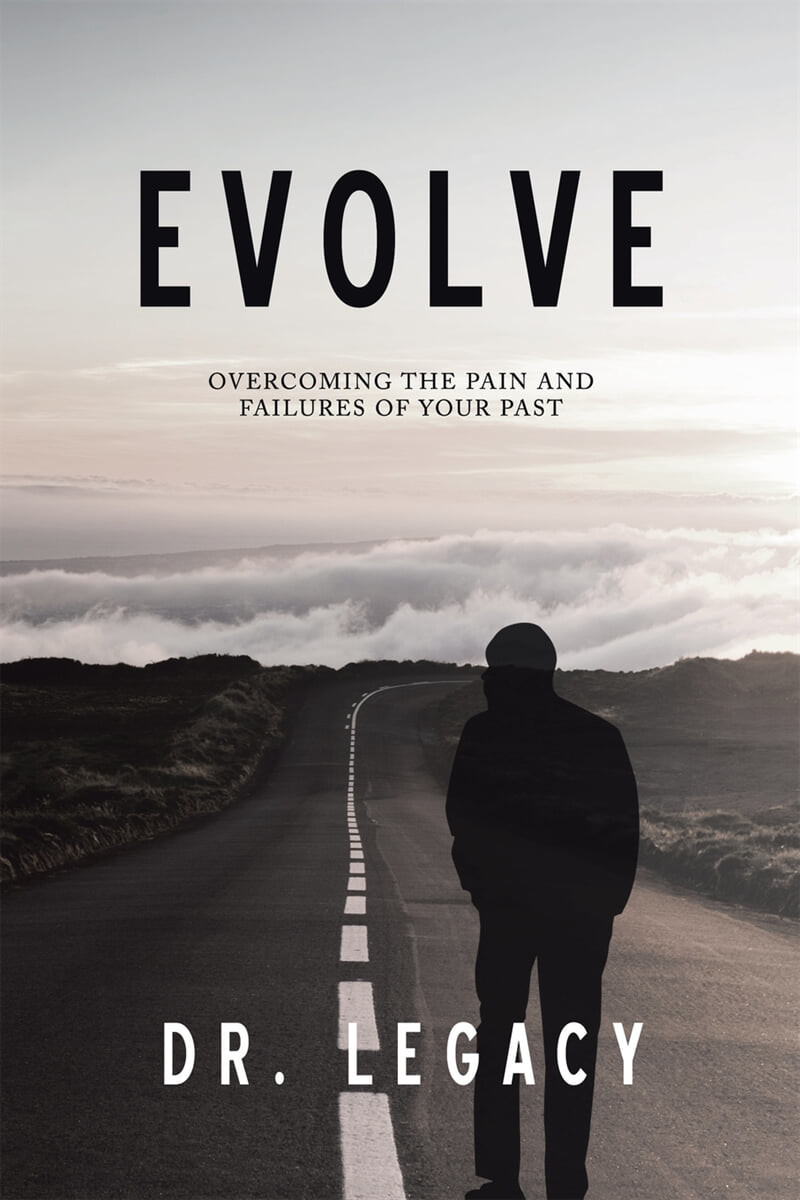 Evolve: Overcoming the Pain and Failures of Your Past