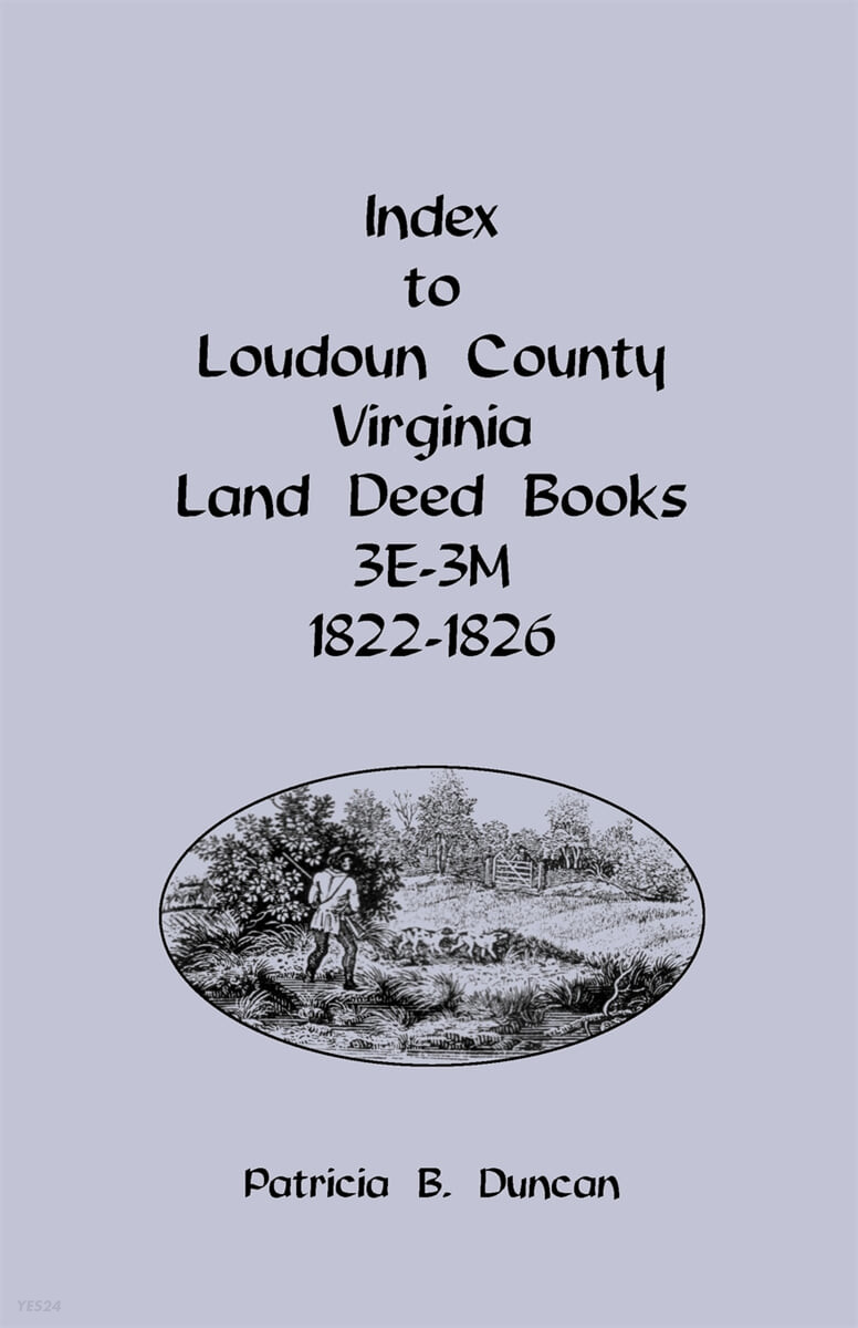 Index to Loudoun County, Virginia Land Deed Books, 3e-3m, 1822-1826