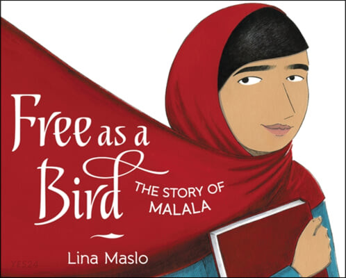 Free as a bird : the story of Malala 