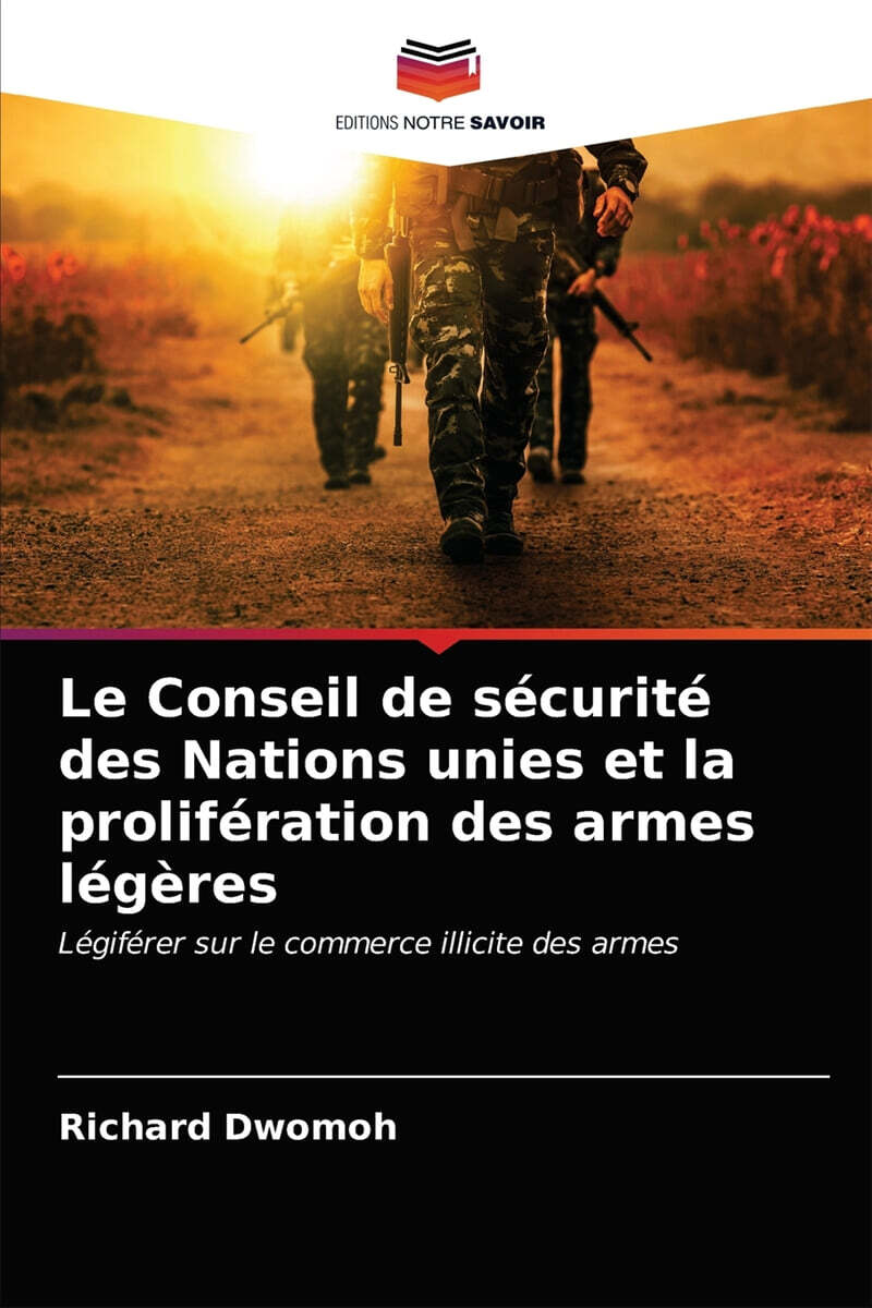 Le Conseil de securite des Nations unies et la proliferation des armes legeres